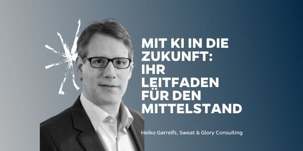 Ein Porträt von Heiko Garrelfs, daneben der Text „Mit KI in die Zukunft: Ihr Leitfaden für den Mittelstand“. Im Kontext von Sweat & Glory Consulting symbolisiert dieses Bild die Beratung für mittelständische Unternehmen zur Implementierung von KI-Lösungen, um zukunftsorientierte Strategien zu entwickeln. Es stellt den Experten Heiko Garrelfs vor, der Unternehmen mit pragmatischen und effektiven Ansätzen durch den digitalen Wandel begleitet.